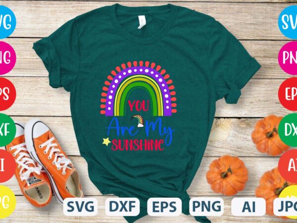 You are my sunshine svg vector for t-shirt