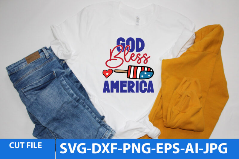 God bless America T Shirt Design,God bless America Svg Design,Funny 4th of July Svg Bundle,4th of July T Shirt Bundle