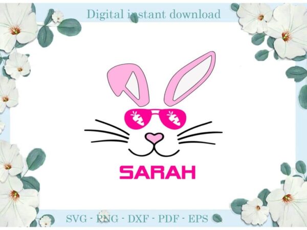 Happy easter day sarah bunny diy crafts christian bunny svg files for cricut, easter sunday silhouette quote sublimation files, cameo htv print graphic t shirt