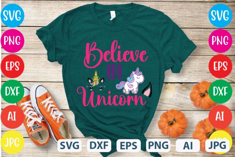 Believe In Unicorn svg vector for t-shirt