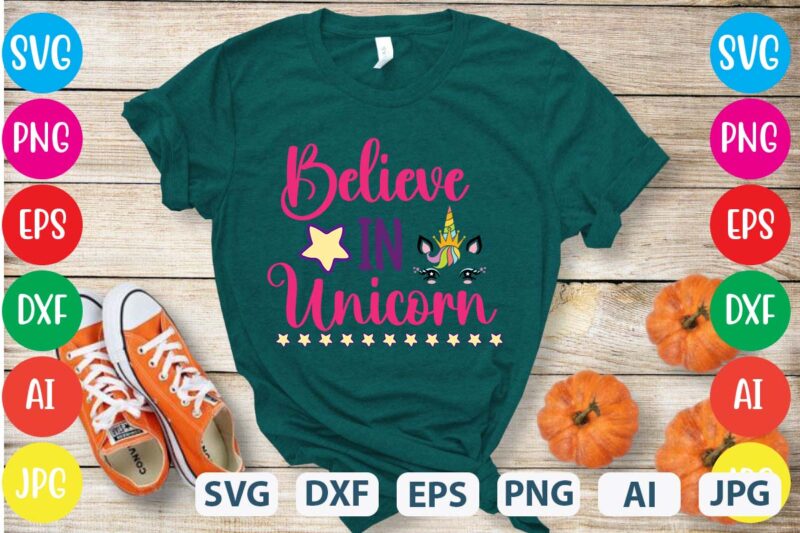 Believe In Unicorn svg vector for t-shirt