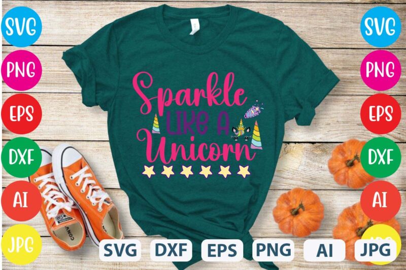 Sparkle Like A Unicorn svg vector for t-shirt