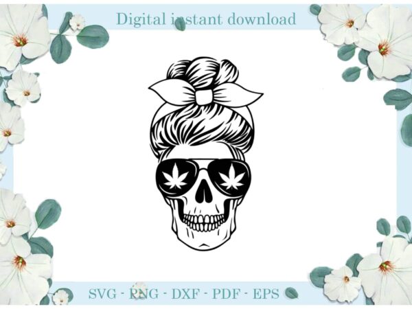 Trending gifts, smoke weed mama skull cannabis , diy crafts skull svg files for cricut, cannabis sublimation files, cameo htv prints t shirt designs for sale