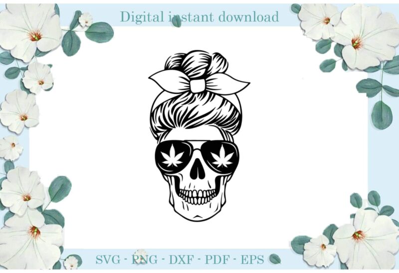 Trending gifts, Smoke Weed Mama Skull Canabis , Diy Crafts Skull Svg Files For Cricut, Canabis Sublimation Files, Cameo Htv Prints