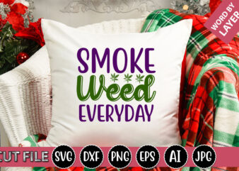 Smoke Weed Everyday SVG Vector for t-shirt