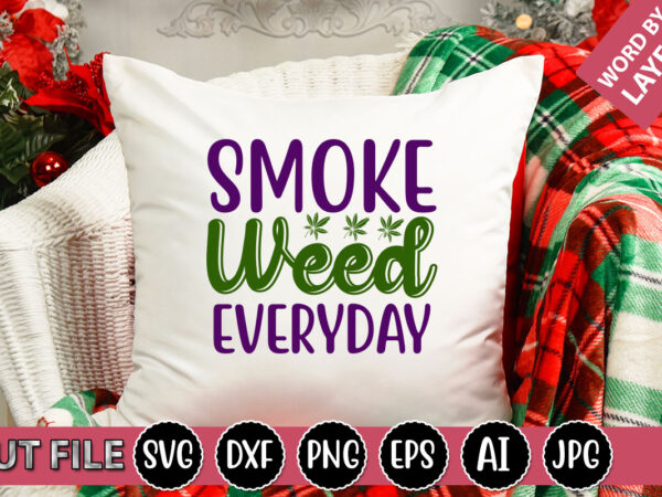 Smoke weed everyday svg vector for t-shirt