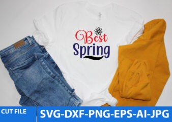 Best Spring T Shirt Design,Best Spring Svg Design,Spring Svg Bundle,Spring Svg Bundle Quotes