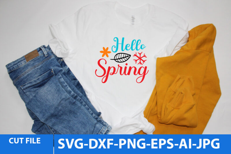 Hello Spring Svg Design,Hello Spring T Shirt Design ,Spring T Shirt Design