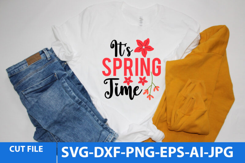 it’s Spring Time T Shirt Design,it’s Spring Time Svg Design,Spring Svg Bundle,Spring T Shirt Bundle