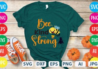 Bee Kind Strong svg vector for t-shirt