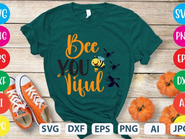 Bee you tiful svg vector for t-shirt