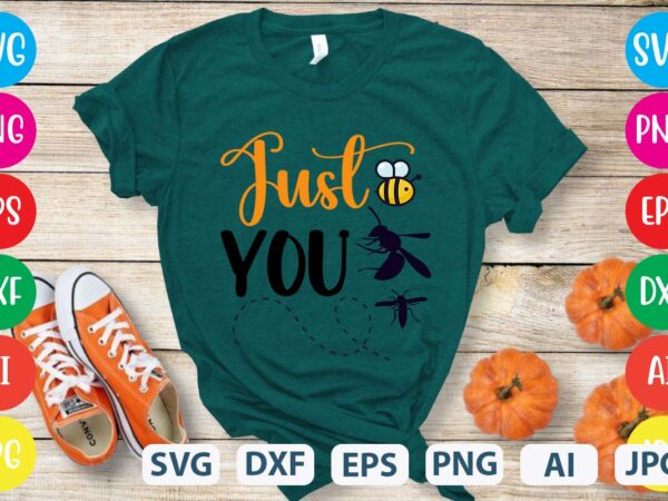 Just you svg vector for t-shirt