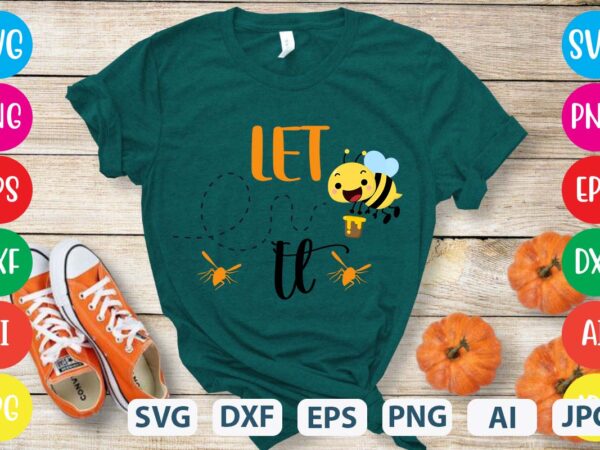 Let it svg vector for t-shirt