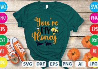Youre My Honey svg vector for t-shirt