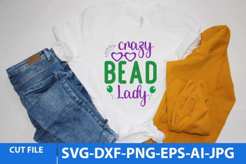 crazy Bead Lady T Shirt Design