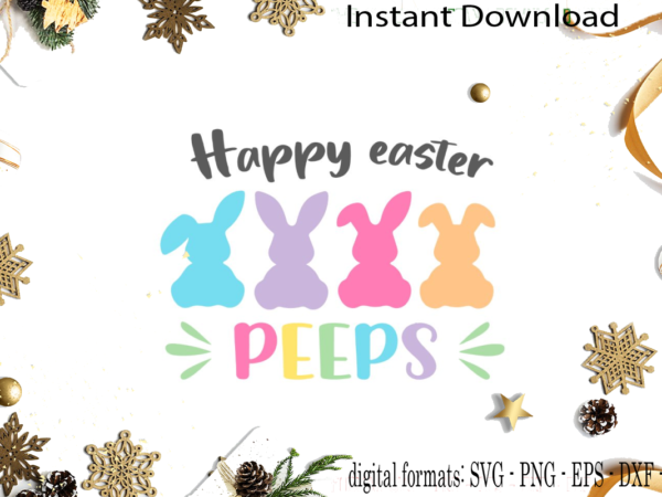 Happy easter bunnies peeps diy crafts svg files for cricut, silhouette sublimation files graphic t shirt