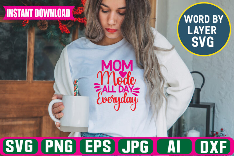 Mom Mode All Day Everyday svg vector t-shirt design