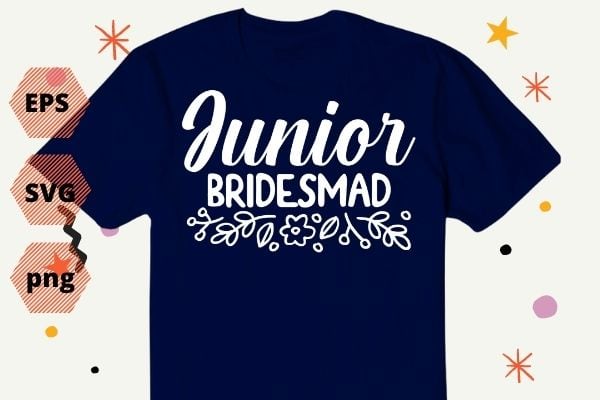 Junior Bridesmaid Shirt design svg, Junior Bridesmaid Proposal png, Junior Bridesmaid Gift eps, Jr Bridesmaid Shirt vector, Bridesmaid, Wedding Rehearsal Shirt Bride, funny saying svg, quote, humor, geek cut file,