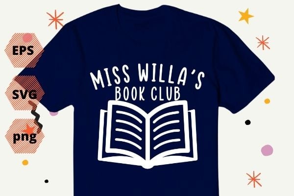 Miss Willa Colyns Book Club Sweatshirt, From Blood And Ash Shirt design svg, We Will Rise Shirt png, Atlantia eps, Bookish vector,Book Lover,Gift For Book Lover,funny saying svg, quote, humor,