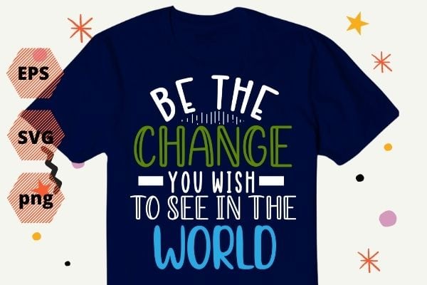 Be the change you wish to see in the world funny saying gifts Nah rosa parks 1955 funny saying humor tee for mens be the change you wish to see
