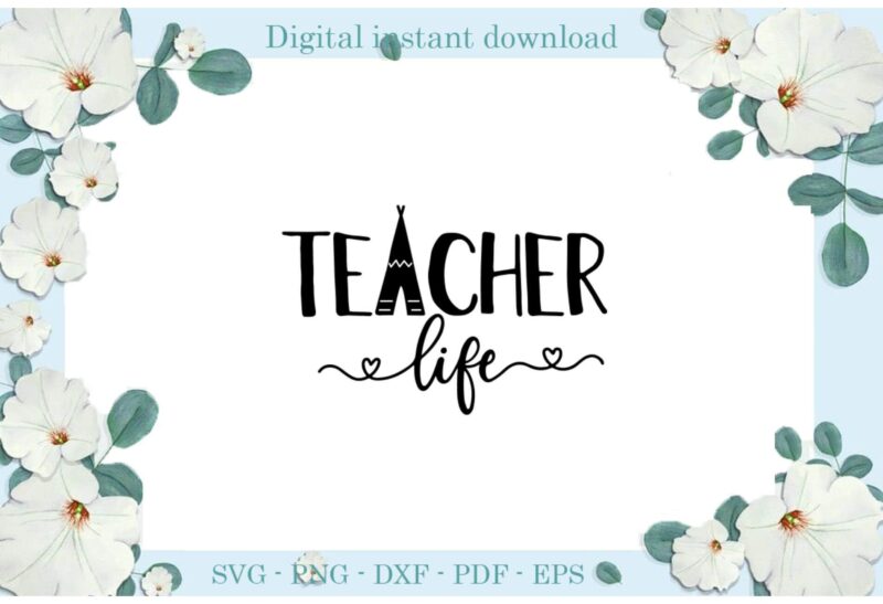 Trending gifts, Teacher day Teacher Life , Diy Crafts Teacher day Svg Files For Cricut, Back to school Sublimation Files, Cameo Htv Prints