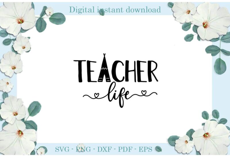 Trending gifts, Teacher day Teacher Life , Diy Crafts Teacher day Svg Files For Cricut, Back to school Sublimation Files, Cameo Htv Prints