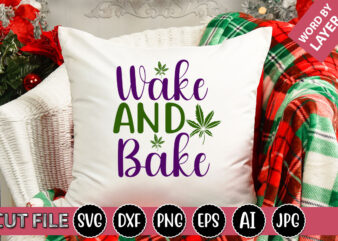 Wake and Bake SVG Vector for t-shirt