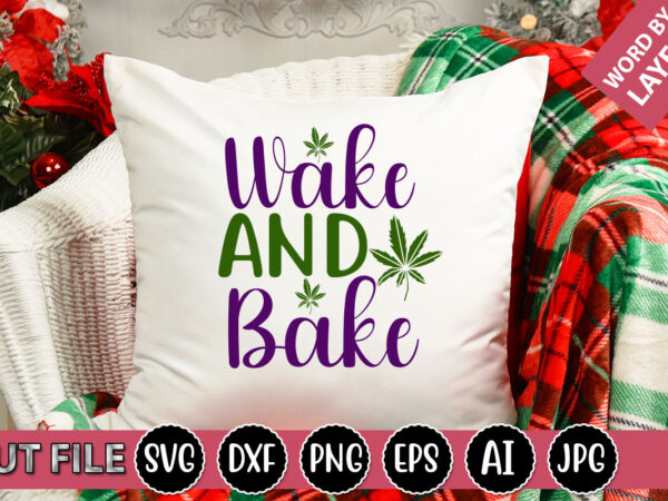 Wake and bake svg vector for t-shirt