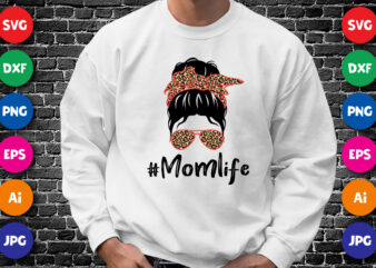 Mother’s Day Mom Life Shirt SVG, Mom Shirt SVG, Mother Shirt SVG, Happy Mother’s Day Shirt Template t shirt designs for sale