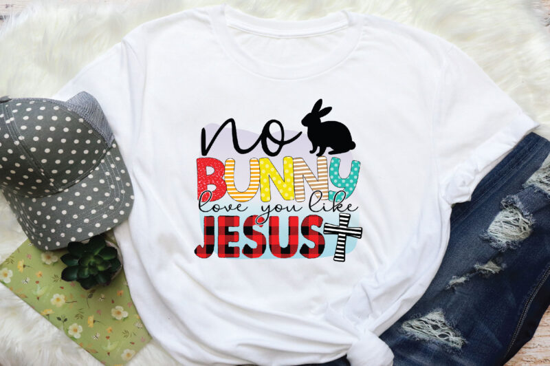 no bunny love you like jesus
