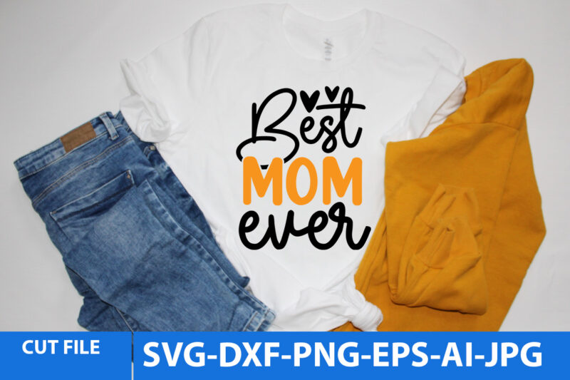 Mothers Day Svg Bundle,Mothers Day Svg Bundle Quotes, Mother DayVector T Shirt, Mom T Shirt Design Bundle