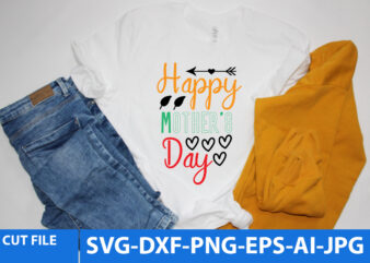 Happy Mother s Day T Shirt Design