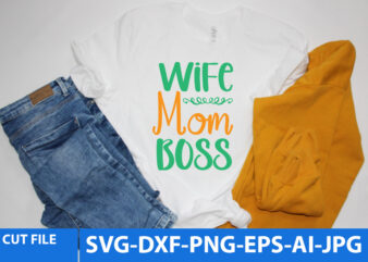 Wife Mom Boss Svg Design