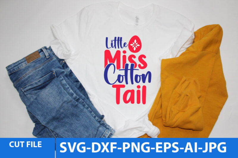 Little Miss Cotton Tail T Shirt Design,Little Miss Cotton Tail Svg Design