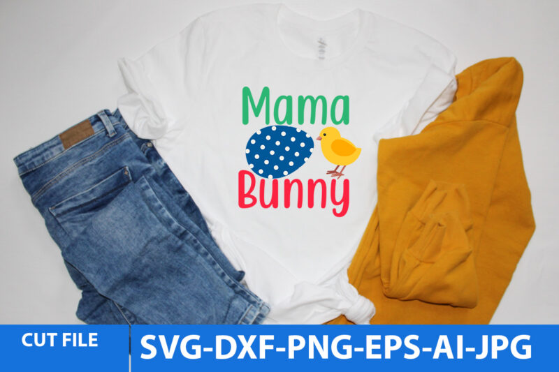 Mama Bunny T Shirt Design,Mama Bunny Svg Design