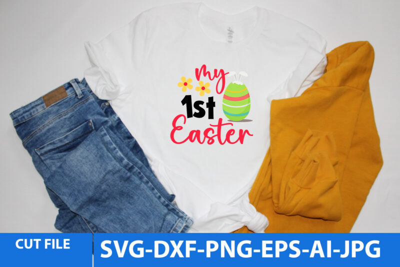 my 1st Easter T Shirt Design,my 1st Easter Svg Design