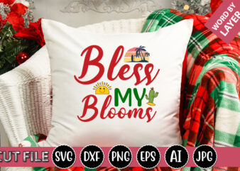 Bless M Y Blooms SVG Vector for t-shirt