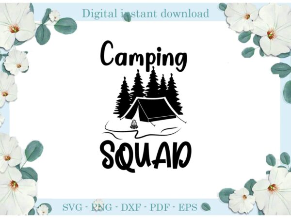 Trending gifts, camping life tent camping squad pine tree , diy crafts camping day svg files for cricut, camping squad sublimation files, cameo htv prints t shirt designs for sale