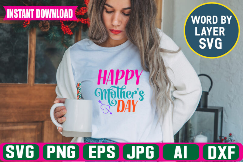 Happy Mothers Day svg vector t-shirt design