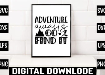 adventure awaits go find it t shirt vector