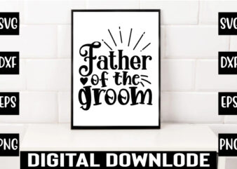 father of the groom t shirt graphic design