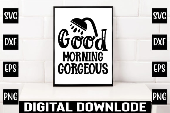 Good morning gorgeous t shirt design template