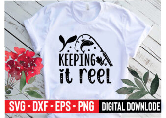 keeping it reel t shirt vector art