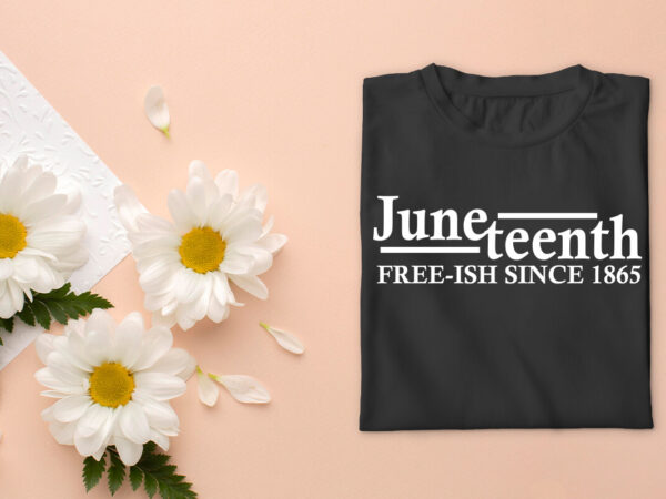Black history month juneteenth freeish since 1865 diy crafts svg files for cricut, silhouette sublimation files, cameo htv prints t shirt template