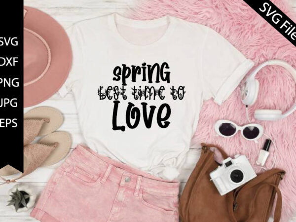Spring best time to love t shirt template vector