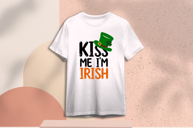 St Patricks Day Kiss Me Im Irish Special Gifts Diy Crafts Svg Files For Cricut, Silhouette Subliamtion Files, Cameo Htv Print