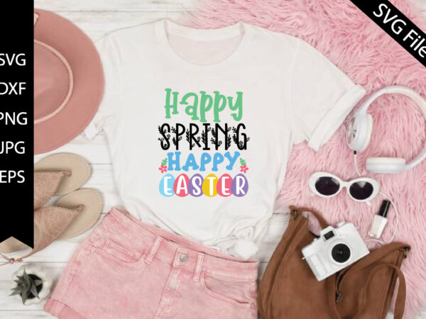 Happy easter happy spring graphic t shirt