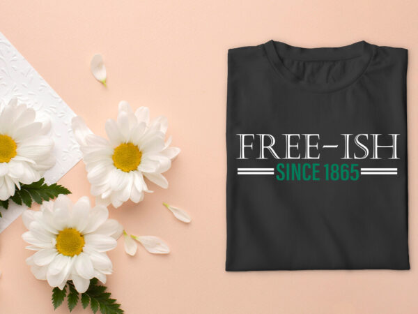 African american freeish since 1865 diy crafts svg files for cricut, silhouette sublimation files, cameo htv prints t shirt vector