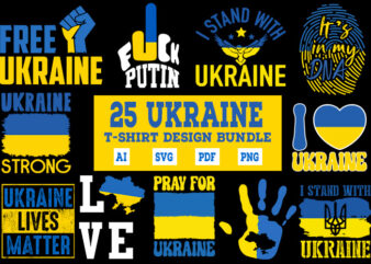 25 Ukraine tshirt design Bundle, stand with ukraine, ukraine svg, ukrainian flag svg, Pray for Ukraine design svg, Ukraine Support tshirt design, Freedom ukraine, I support ukraine