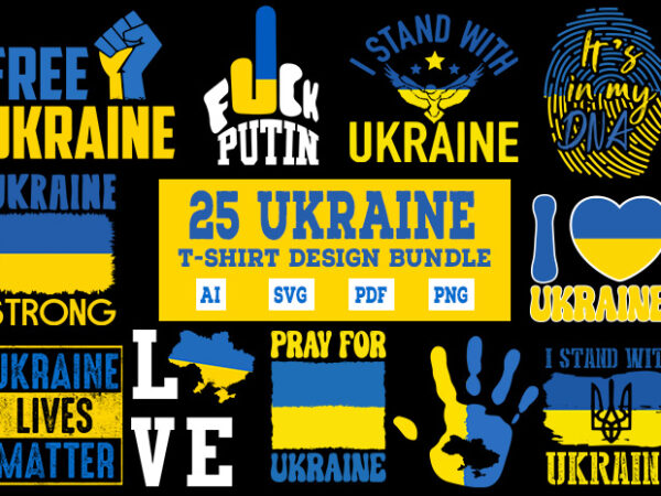 25 ukraine tshirt design bundle, stand with ukraine, ukraine svg, ukrainian flag svg, pray for ukraine design svg, ukraine support tshirt design, freedom ukraine, i support ukraine